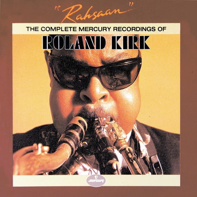 Album cover art for “Rahsaan”: The Complete Mercury Recordings of Roland Kirk