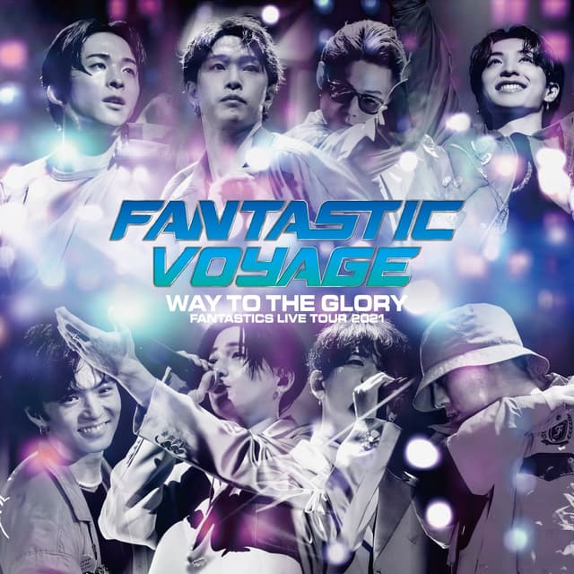 Album cover art for FANTASTICS LIVE TOUR 2021 "FANTASTIC VOYAGE" ～WAY TO THE GLORY～ THE FINAL (LIVE)