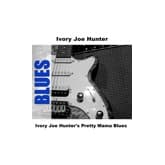 Album cover art for Ivory Joe Hunter's Pretty Mama Blues