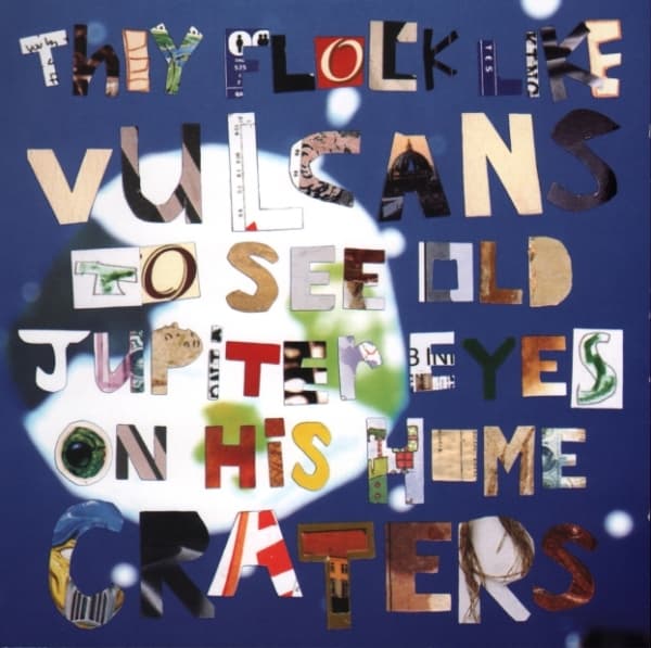 Album cover art for They Flock Like Vulcans to See Old Jupiter Eyes on His Home Craters