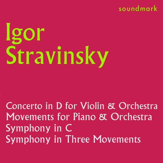 Album cover art for Stravinsky Conducts Stravinsky: Concerto In D For Violin & Orch., Mvts. For Piano & Orch., Symphony In C, Symphony In 3 Mvts.
