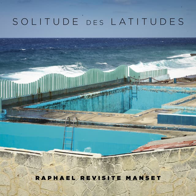 Album cover art for Solitude des Latitudes : Raphaël Revisite Manset