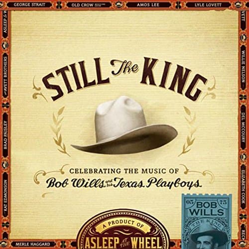 Album cover art for Still the King: Celebrating the Music of Bob Wills and His Texas Playboys