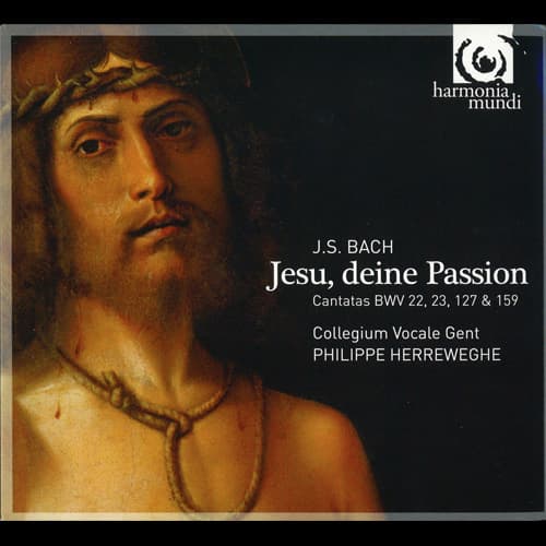 Album cover art for Jesu, Deine Passion (Cantatas BWV 22, 23, 127 & 159)