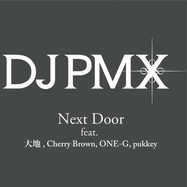 Album cover art for NEXT DOOR feat. 大地、Cherry Brown、ONE-G、pukkey