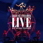 Album cover art for Helene Fischer Live - Die Arena - Tournee