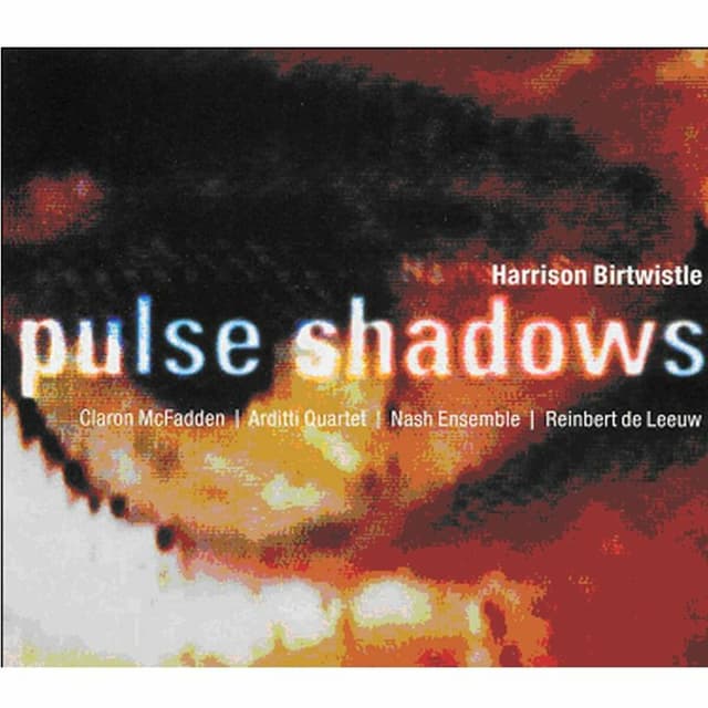 Album cover art for Birtwistle: Pulse Shadows