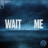 Wait for Me