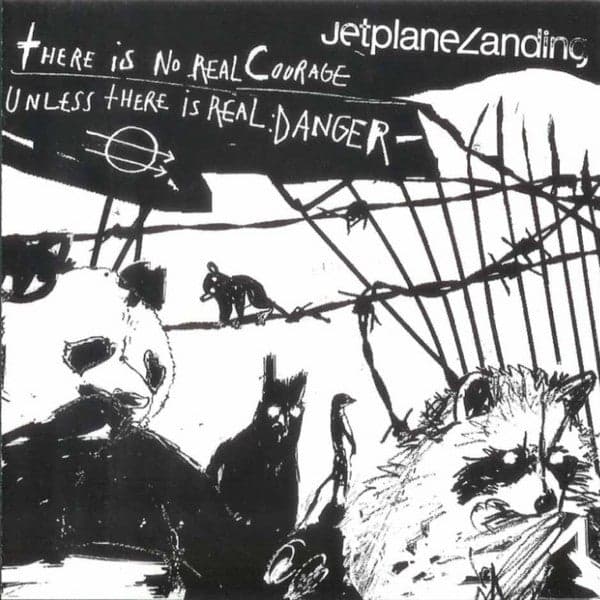 Album cover art for There Is No Real Courage Unless There Is Real Danger