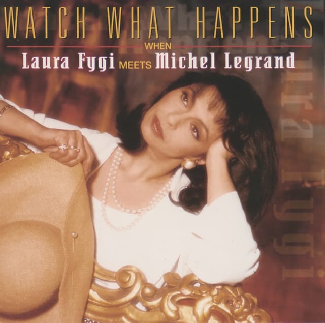 Album cover art for Watch What Happens When Laura Fygi Meets Michel Legrand