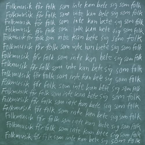 Album cover art for Folkmusik För Folk Som Inte Kan Bete Sig Som Folk