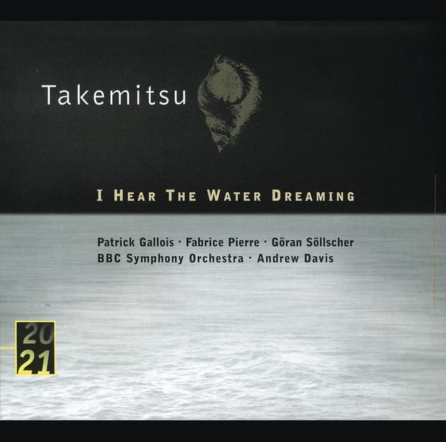 Album cover art for Takemitsu: I Hear The Water Dreaming - Toward the Sea I/II/III