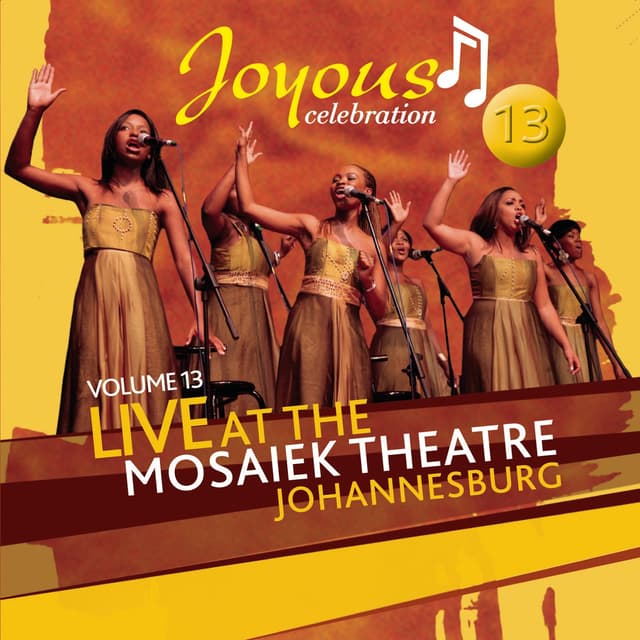 Album cover art for Joyous Celebration 13: Live At The Mosaeik Theatre JHB