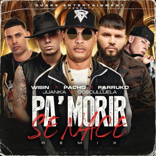 Album cover art for Pa' Morir Se Nace (feat. Wisin, Juanka)