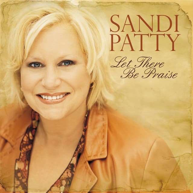 Album cover art for Let There Be Praise: The Worship Songs Of Sandi Patty