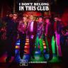 I Don't Belong in This Club