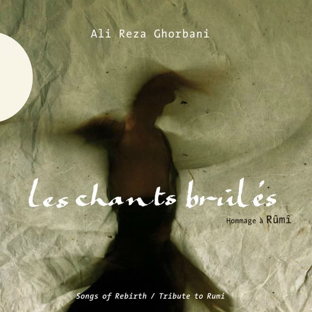 Album cover art for Les Chants Brûlés - Songs of Rebirth - Hommage à Rûmî