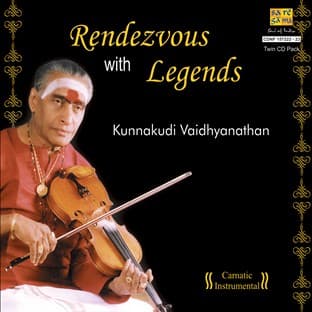 Album cover art for Rendezvous With Legends: Kunnakudi Vaidhyanathan