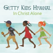 Album cover art for Getty Kids Hymnal: In Christ Alone