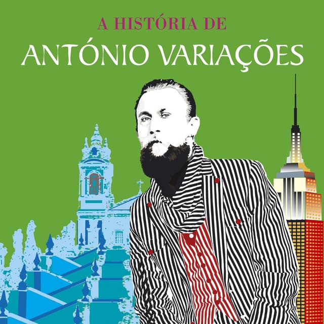 Album cover art for A História De António Variações - Entre Braga E Nova Iorque