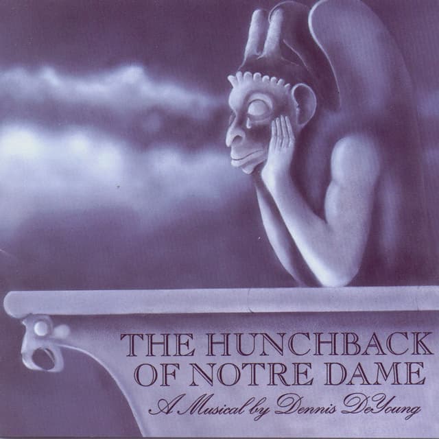 Album cover art for The Hunchback of Notre Dame: A Musical by Dennis Deyoung