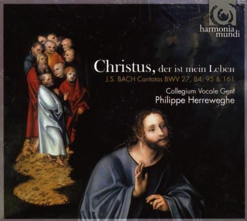 Album cover art for Christus, Der Ist Mein Leben; Cantatas BWV 27, 84, 95 & 161