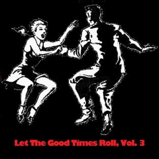 Album cover art for Let The Good Times Roll, Vol. 3