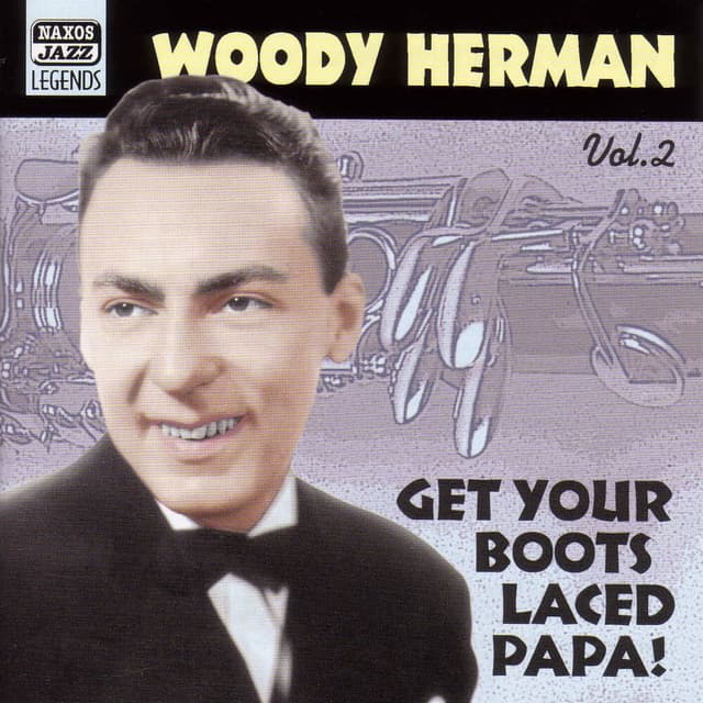 Album cover art for Herman, Woody: Get Your Boots Laced Papa! (1938-1943)