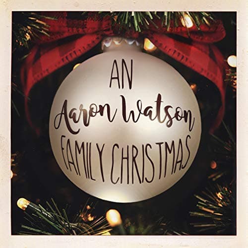 Album cover art for An Aaron Watson Family Christmas