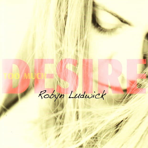 Album cover art for Too Much Desire