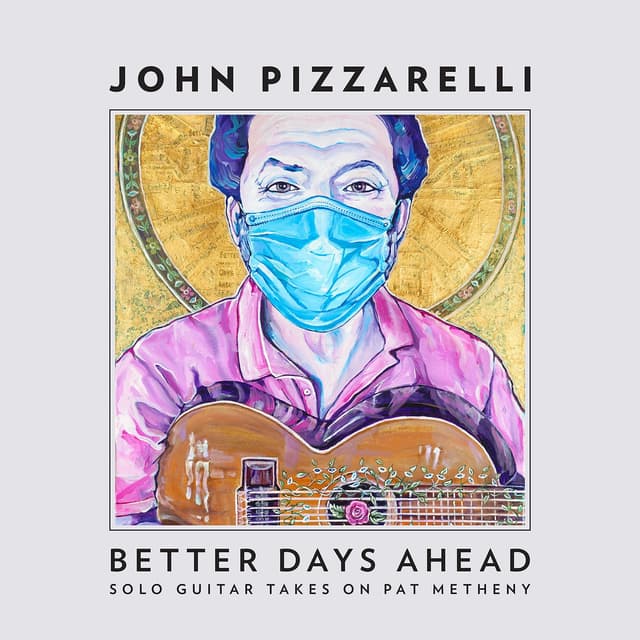 Album cover art for Better Days Ahead (Solo Guitar Takes on Pat Metheny)