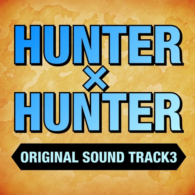Album cover art for TVアニメ「Hunter×Hunter」オリジナル・サウンドトラック 3