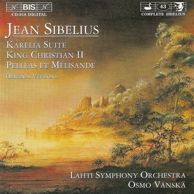 Album cover art for Sibelius: Karelia Suite - King Christian II - Pelléas et Mélisande