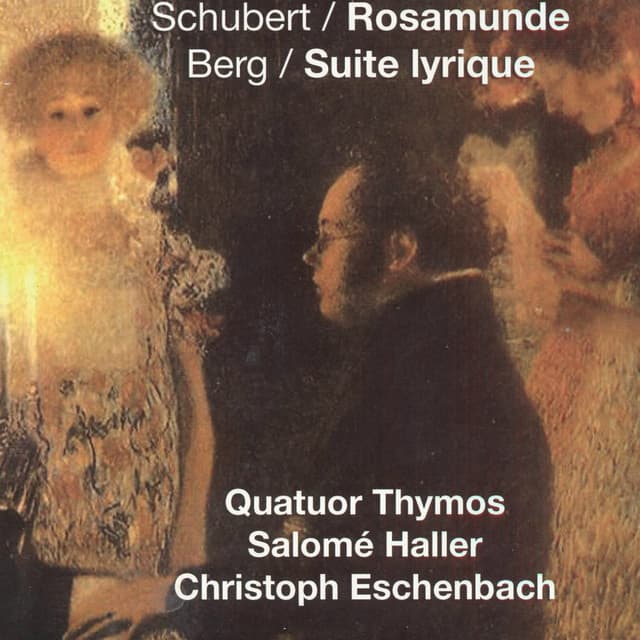 Album cover art for Schubert: Rosamunde - Berg: Suite Lyrique, Quatuor Thymos, Salomé Haller & Christoph Eschenbach