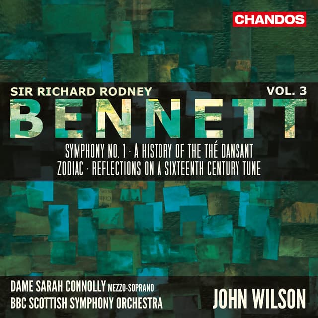 Album cover art for Bennett: Symphony No. 1, A History of the Thé Dansant, Zodiac & Reflections on a Sixteenth Century Tune