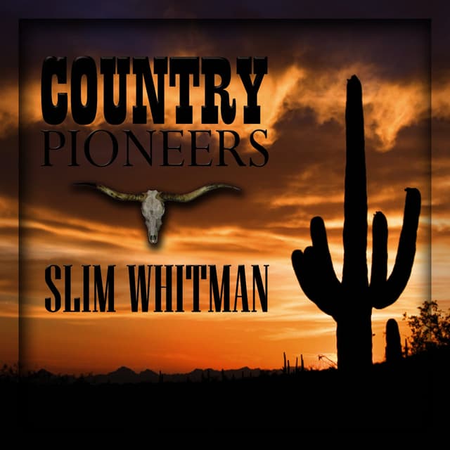 Album cover art for Country Pioneers - Slim Whitman